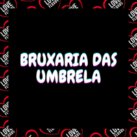 Bruxaria das Umbrela (Single)