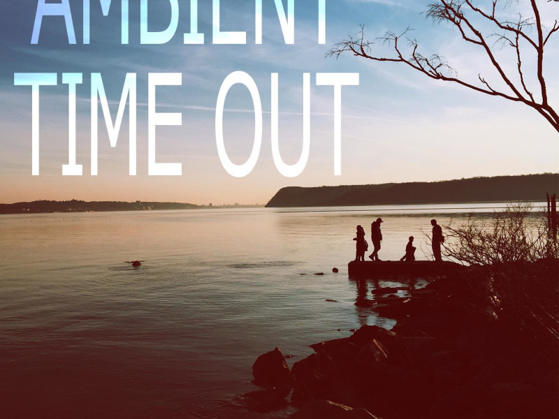 Ambient Time Out (Single)