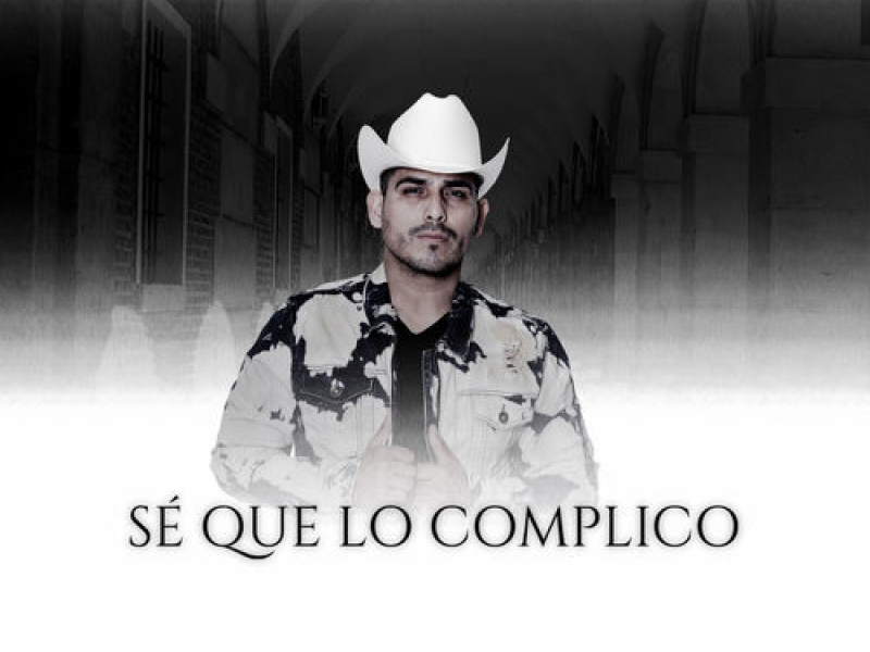 Sé Que Lo Complico (Single)