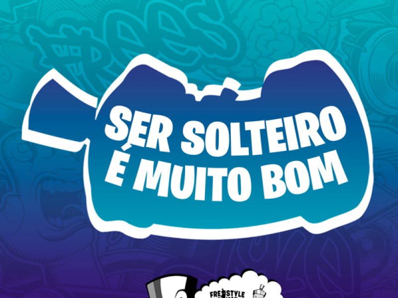 Ser Solteiro É Muito Bom (Single)