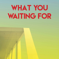 What You Waiting for (Single)