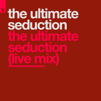 The Ultimate Seduction (Live Mix) (Single)