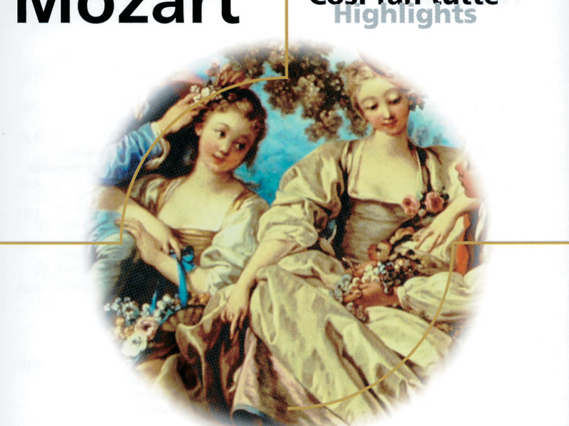 Mozart: Cosi fan tutte (Highlights)