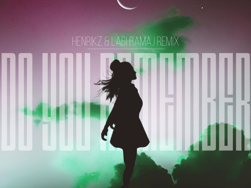Do You Remember (Henrikz Remix) (Single)