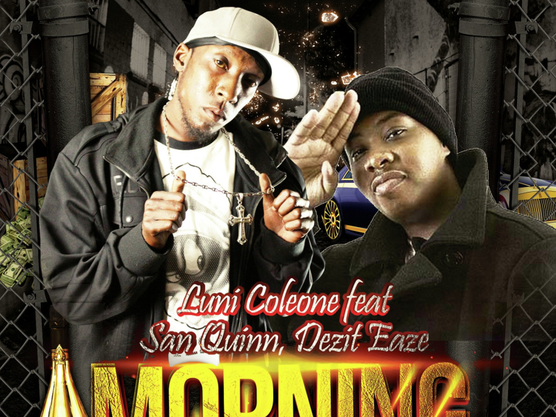 Morning (feat. San Quinn & Dezit Eaze) (Single)
