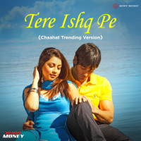 Tere Ishq Pe (Chaahat Trending Version) (Single)