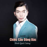Chiếc Cầu Dâng Bác (Single)