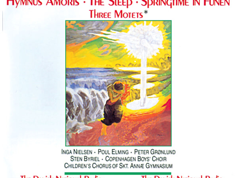Nielsen: Hymnus Amoris, Søvnen, Fynsk Foraar & Three Motets