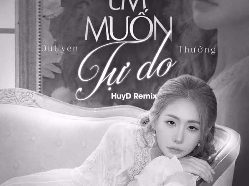 Em Muốn Tự Do (HuyD Remix) (Single)