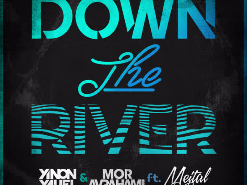 Down the River (Single)