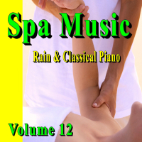 Spa Music (Rain & Classical Piano) Volume 12 (Single)