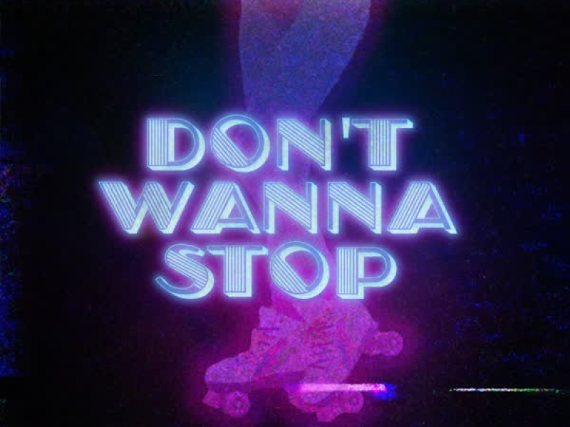 Don't Wanna Stop (Single)