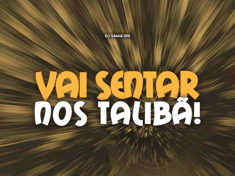VAI SENTAR NOS TALIBÃ (Single)