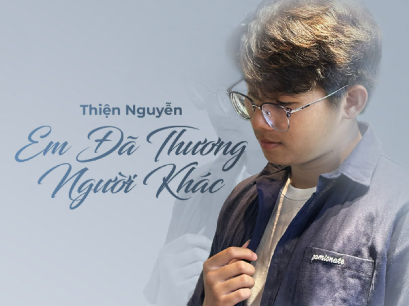 Em Đã Thương Người Khác (Single)