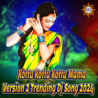 Kottu Kottu Kottu Mama (Version 2 Trending Dj Song 2024) (Single)