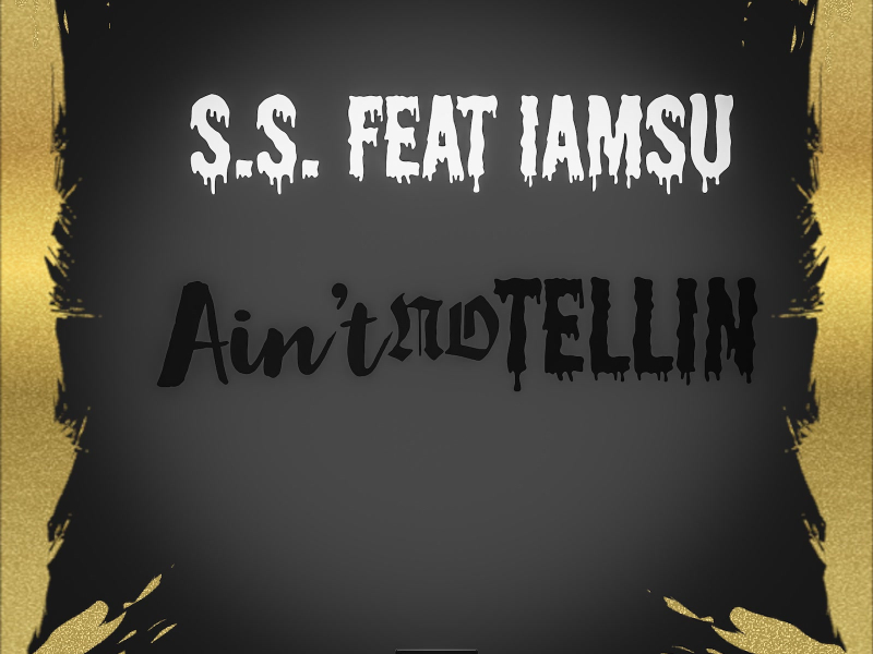 Ain't No Tellin' (feat. IAMSU) (Single)