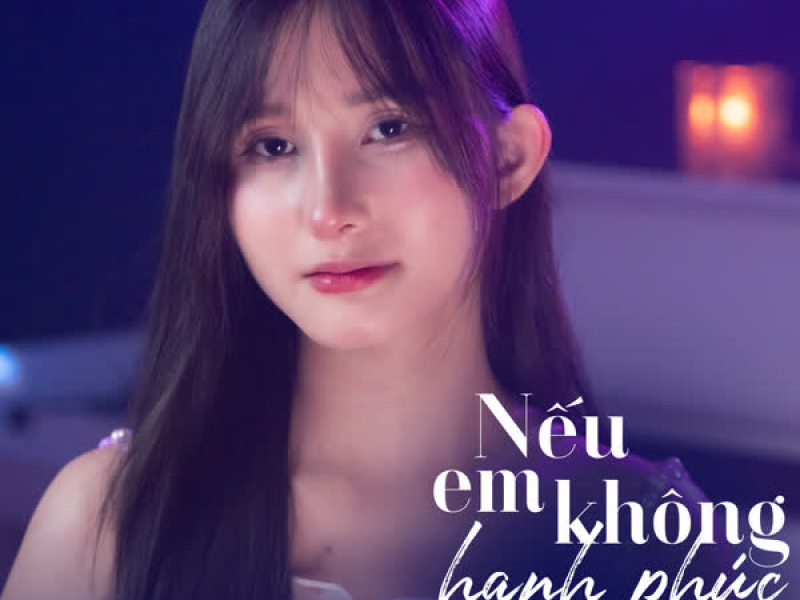 Nếu Em Không Hạnh Phúc (Cover) (Single)