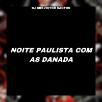 NOITE PAULISTA COM AS DANADA (Single)