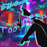 Too Deep (Single)