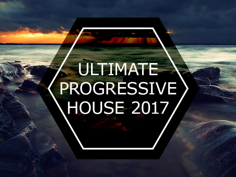 Ultimate Progressive House 2017 (Single)