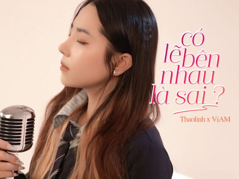 Có Lẽ Bên Nhau Là Sai (Remix) (Single)