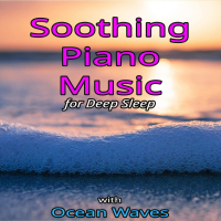 Soothing Piano Music for Deep Sleep with Ocean Waves (with Ocean Sounds) (Single)