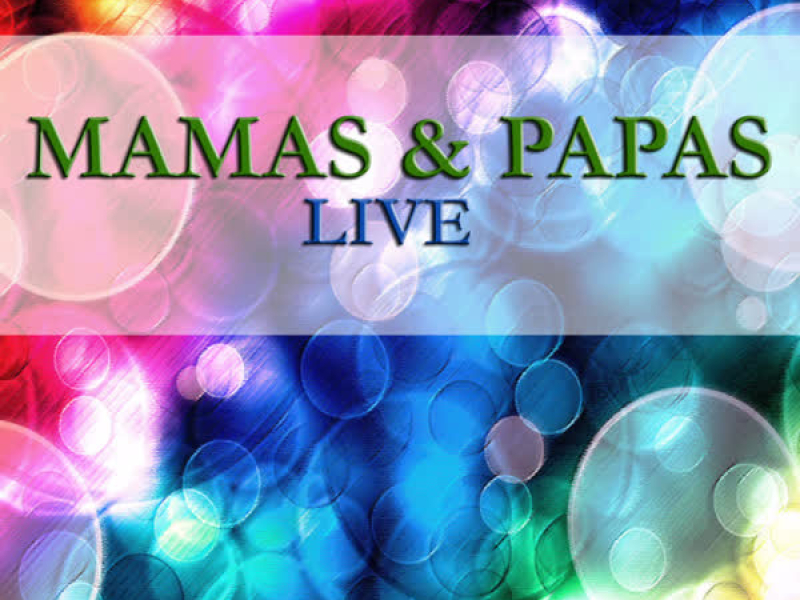 The Mamas & The Papas - Live