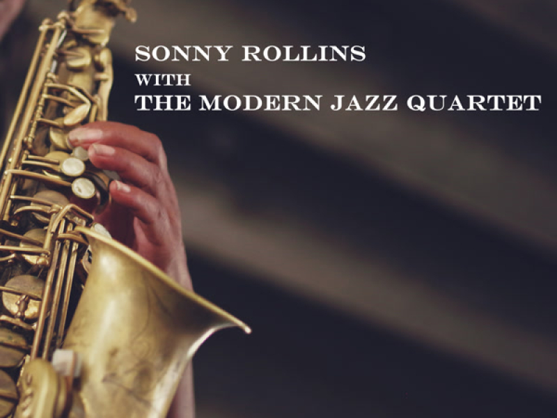 Sonny Rollins with the Modern Jazz Quartet