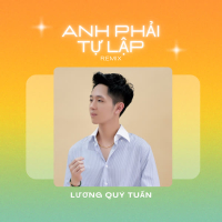 Anh Phải Tự Lập (Remix) (Single)