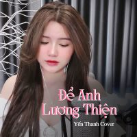 Để Anh Lương Thiện (Single)