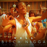 B*tch N*gga (feat. E-40 & Doughboyz Cashout)