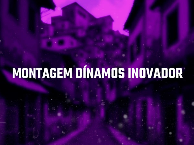 Montagem Dínamos Inovador (Single)