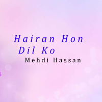 Hairan Hon Dil Ko (Single)