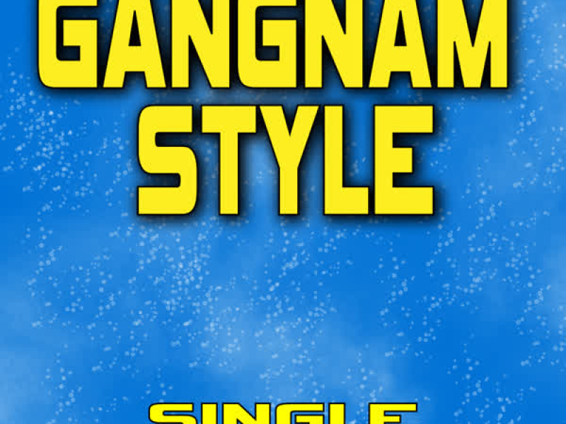 Gangnam Style – Single (Single)
