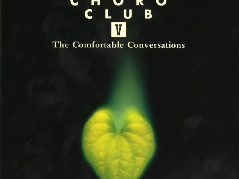 CHORO CLUB V The Comfortable Conversations