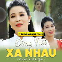 Tân Cổ Đừng Nói Xa Nhau (Single)