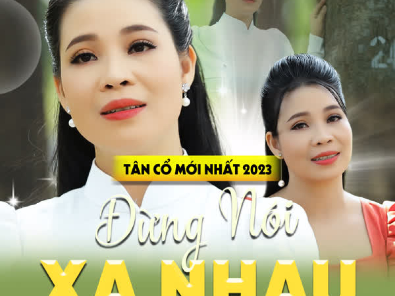 Tân Cổ Đừng Nói Xa Nhau (Single)