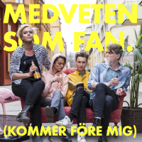 Medveten som fan (kommer före mig) (Single)