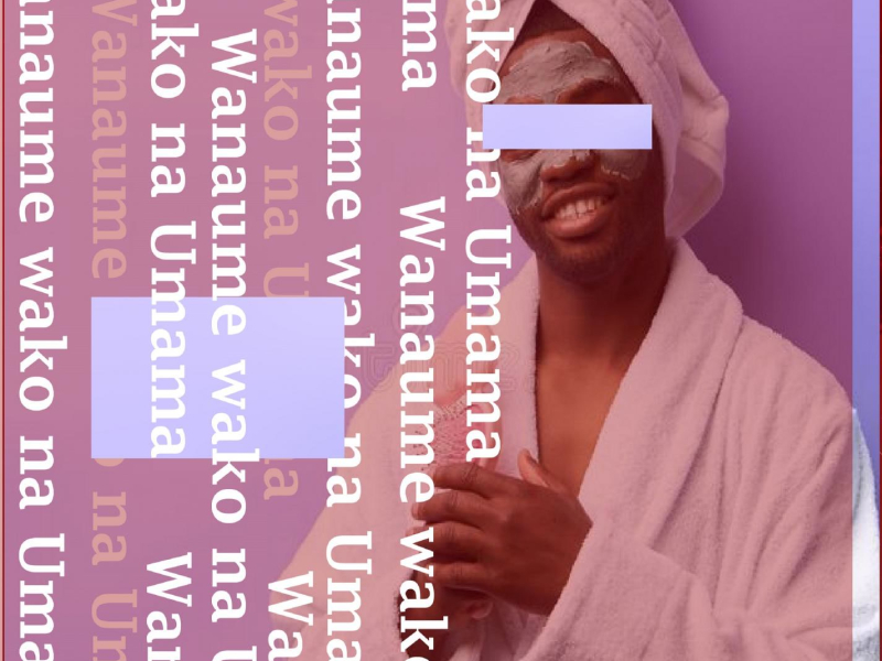 WANAUME WAKO NA UMAMA (Single)