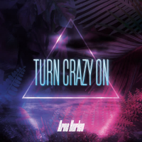 Turn Crazy On (Single)