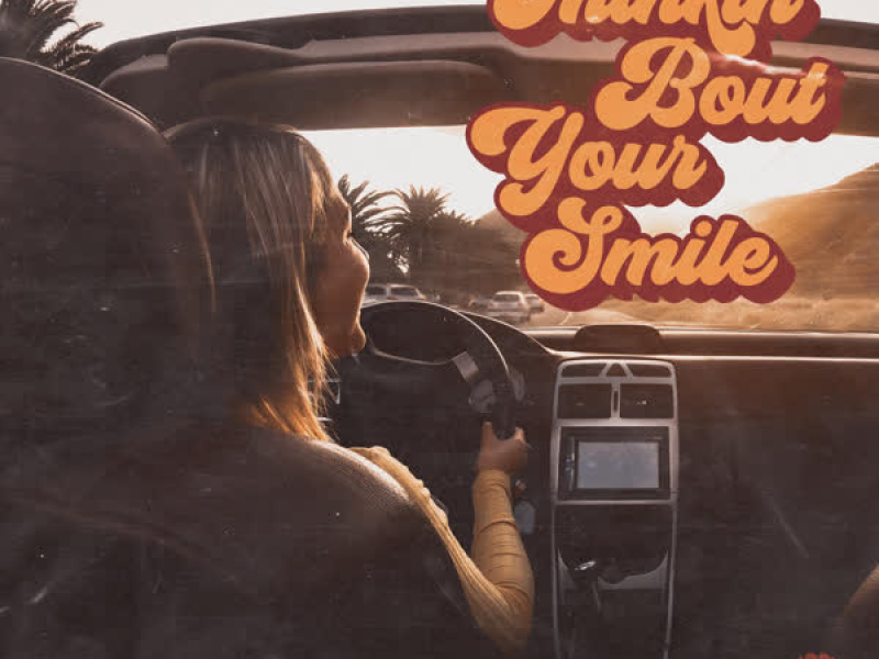 Thinkin' Bout Your Smile (Single)