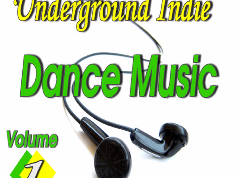 Underground Indie Dance Music, Vol. 1