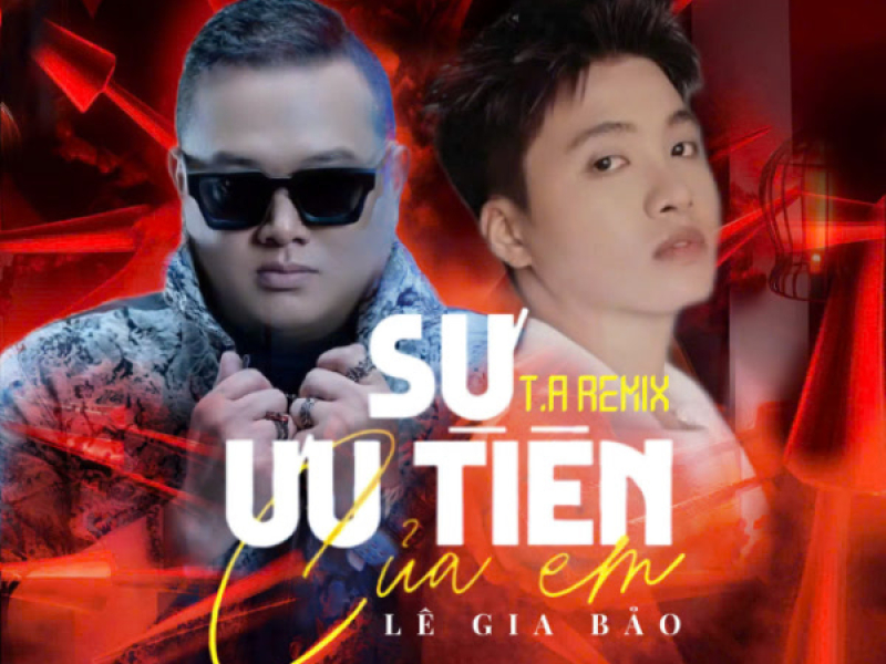 Sự Ưu Tiên Của Em (T.A Remix)
