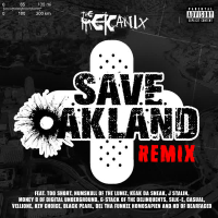 Save Oakland (Remix) [feat. Too $hort, Numskull, Keak Da Sneak, J Stalin, Money B, G Stack, Silk-E, Casual, Vellione, Kev Choice, Black Pearl, Del Tha Funkee Homosapien & HD] (Single)