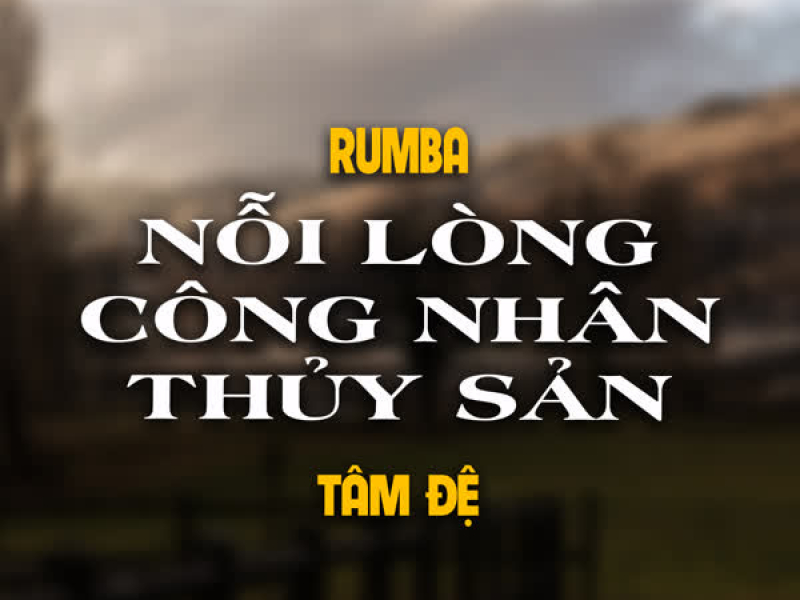 Nỗi Lòng Công Nhân Thủy Sản (Rumba Version) (Single)