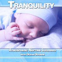 Tranquility: Atmospheric Naptime Lullabies with Ocean Sounds (Nature Sounds Version) (Single)
