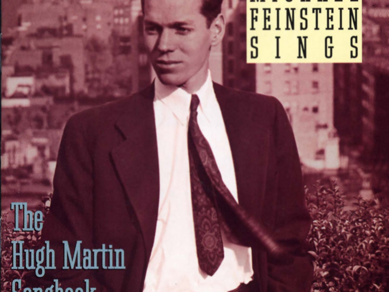 Michael Feinstein Sings / The Hugh Martin Songbook