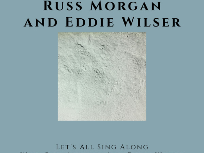 Let's All Sing Along with Russ Morgan and Eddie Wilser