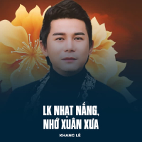 LK Nhạt Nắng, Nhớ Xuân Xưa (Single)