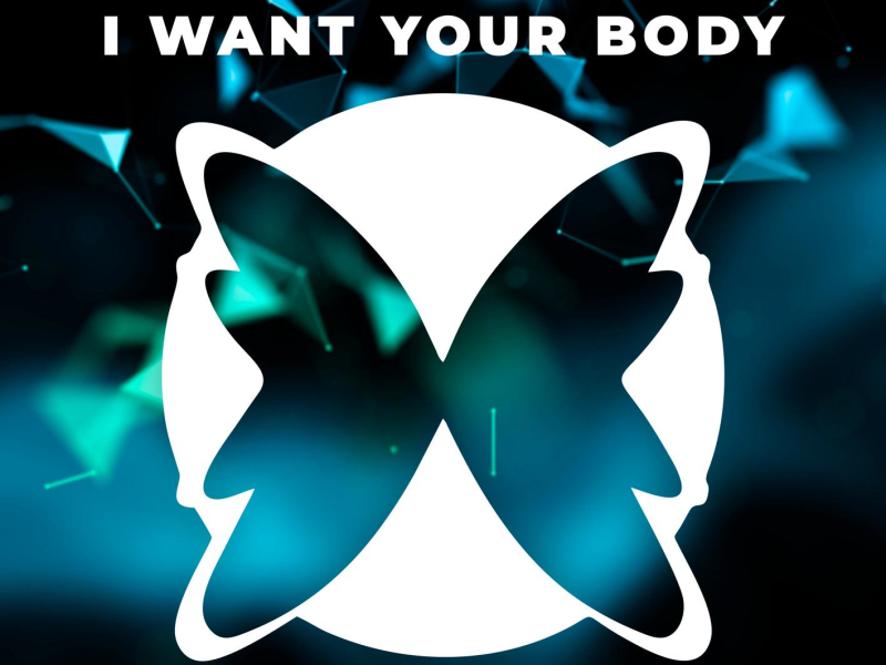 I Want Your Body (Single)